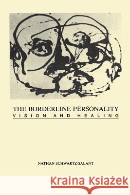 The Borderline Personality: Vision and Healing Schwartz, Salant Nathan 9780933029316 Chiron Publications