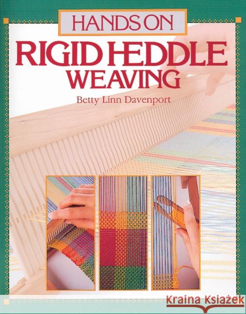 Hands on Rigid Heddle Weaving Betty Davenport 9780934026253 Interweave Press Inc