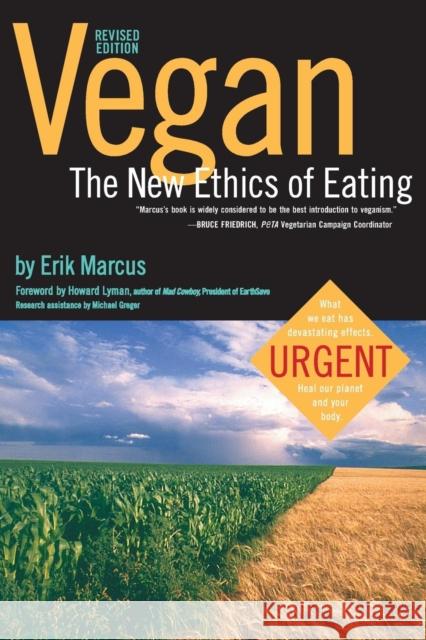 Vegan: The New Ethics of Eating, 2nd Edition Marcus, Erik 9780935526875 McBooks Press