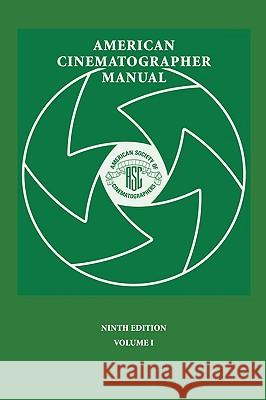 American Cinematographer Manual 9th Ed. Vol. I ASC Stephen H. Burum 9780935578317 American Cinematographer