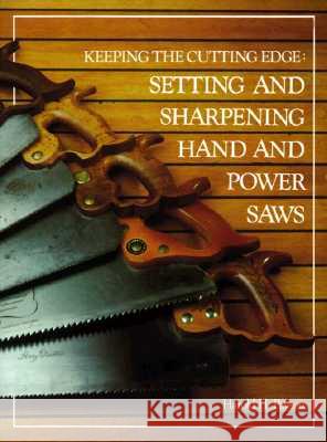 Keeping the Cutting Edge Setting and Sharpening Hand and Power Saws Harold H. Payson 9780937822029 Wooden Boat Publications
