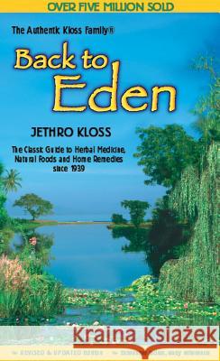 Back to Eden Cookbook Jethro Kloss Family                      Jethro Kloss Jethro Klos 9780940676039 Lotus Press (WI)