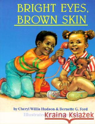 Bright Eyes, Brown Skin Cheryl Willis Hudson, Bernette G. Ford, G. Ford 9780940975231 Just Us Books,US