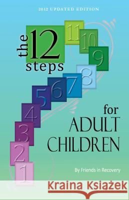 12 Steps for Adults and Children Friends in Recovery 9780941405126 Recovery Publications Inc.,U.S.