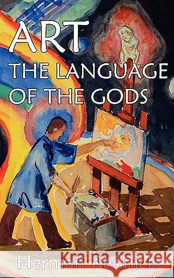 Art: The Language of the Gods Herman Rednick 9780942184068 Open Door Publishing