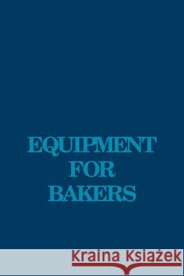 Equipment for Bakers Samuel A. Matz 9780942849271 Pan-Tech International