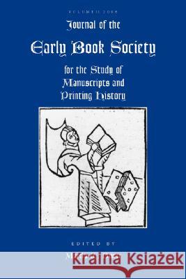 Journal of the Early Book Society, Volume Eleven Martha W. Driver 9780944473887 Pace University Press