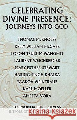 Celebrating Divine Presence: Journeys Into God Laurent, C. Weichberger 9780952509790 Companion Books