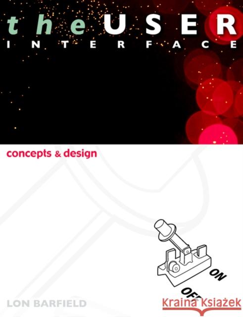 The User Interface: Concepts and Design Barfield, Lon 9780954723903 Bosko Books