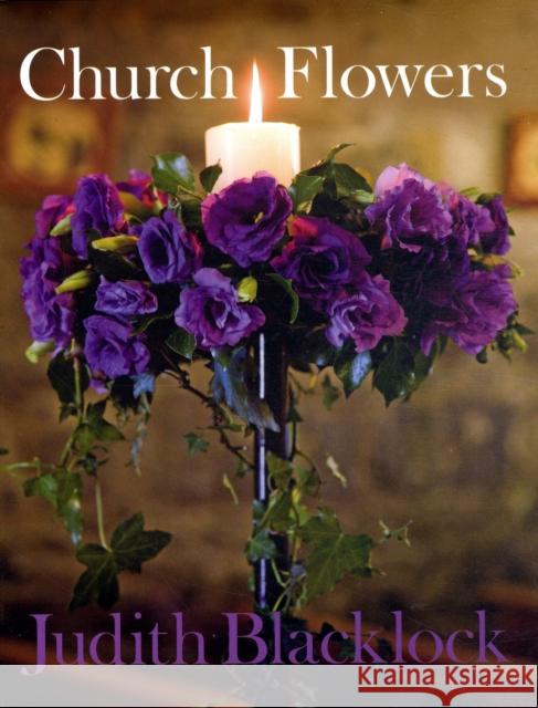 Church Flowers Judith Blacklock 9780955239168 The Flower Press Ltd