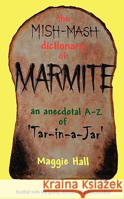 The Mish-MASH Dictionary of Marmite Hall, Maggie 9780956368607 Revel Barker