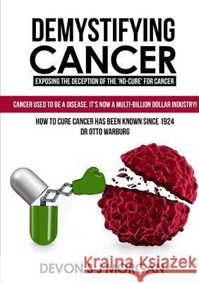 Demystifying Cancer Devon Morgan 9780956919144 Truthseekers Publishing