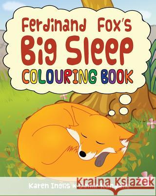 Ferdinand Fox's Big Sleep Colouring Book Karen Inglis Damir Kundalic 9780956932341 Well Said Press