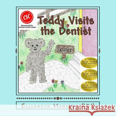 Teddy Visits the Dentist Elizabeth Mahadeo, Alexandra Barth 9780956943804 The Mahadeo Movement