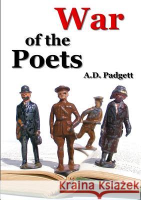 War of the Poets A D Padgett 9780957291935 Adp Publishing