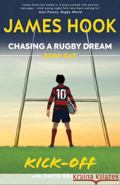 Chasing a Rugby Dream: Book One: Kick Off James Hook David Brayley 9780957507678 Polaris Publishing Limited
