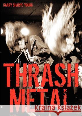 Thrash Metal Garry Sharpe-Young 9780958268431 Zonda Books Limited