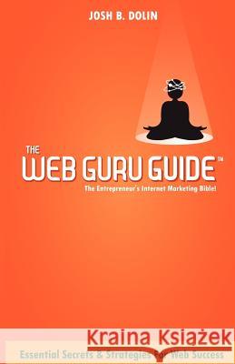 The Web Guru Guide Josh B. Dolin 9780962433382 Bg Publishing International