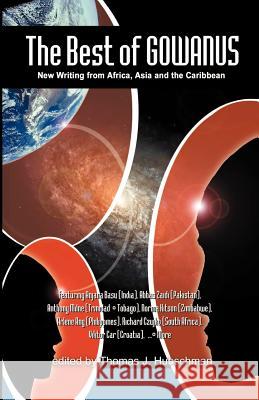 The Best of Gowanus: New Writing from Africa, Asia and the Caribbean Thomas J. Hubschman 9780966987720 Gowanus Books