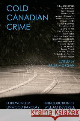 Cold Canadian Crime Crime Writers of Canada, Linwood Barclay, William Deverell 9780969682578 Crime Writers of Canada