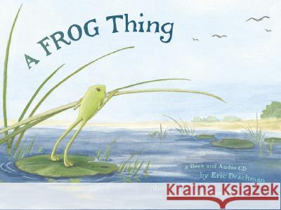 A Frog Thing [With CD] Eric Drachman James Muscarello 9780970380937 Kidwick Books