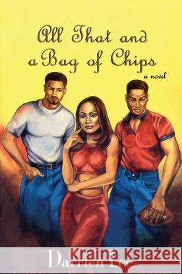 All That and a Bag of Chips Darrien Lee 9780971195301 Strebor Books
