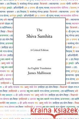 The Shiva Samhita: A Critical Edition and An English Translation Mallinson, James 9780971646643 Yogavidya.com
