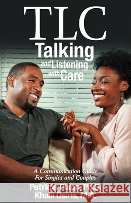 TLC--Talking and Listening with Care: A Communication Guide for Singles and Couples Dixon, Patricia 9780971900486 Oji Publications