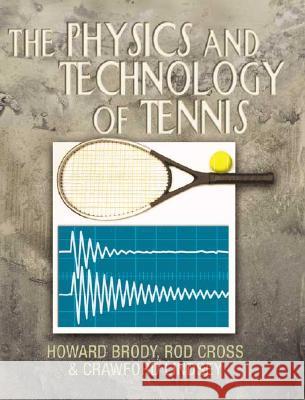 The Physics and Technology of Tennis Howard Brody Rod Cross Crawford Lindsey 9780972275903 Usrsa