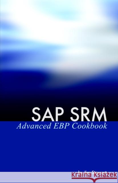 SAP Srm Advanced Ebp Cookbook Stewart, Jim 9780975305201 Equity Press