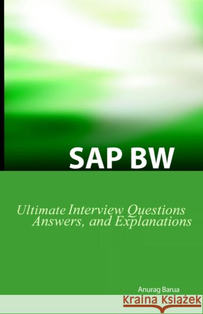 SAP Bw Ultimate Interview Questions, Answers, and Explanations: SAP Bw Certification Review Barua, Anurag 9780975305287 Equity Press
