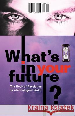 What's In Your Future? Jim, Jr. Biscardi Joe Velez 9780975378625 Mantle Ministries