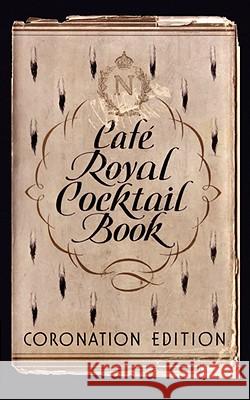 Café Royal Cocktail Book Tarling, William J. 9780976093756 JARED BROWN