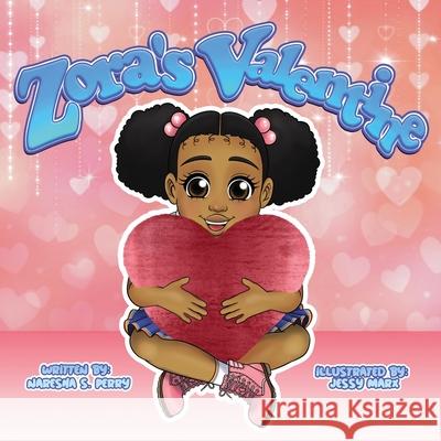 Zora's Valentine Naresha S. Perry Gel-Oh 9780976718901 Better Day Publishing, LLC