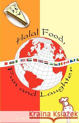 Halal Food, Fun and Laughter Linda D. Delgado 9780976786153 Muslim Writers Publishing