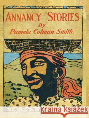 Annancy Stories by Pamela Colman Smith Pamela C. Smith 9780976961222 Darker Intentions Press