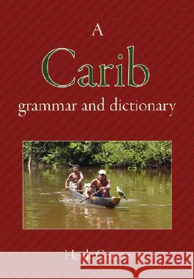 A Carib Grammar and Dictionary Henk Courtz 9780978170769 Magoria Books