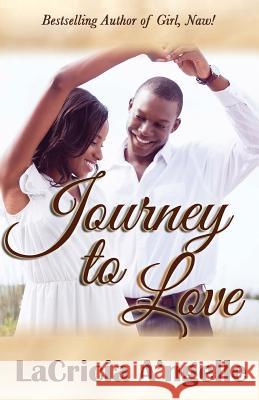 Journey to Love Lacricia A'Ngelle 9780979802089 His Pen Publishing, LLC