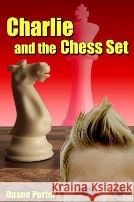 Charlie and the Chess Set Duane Porter 9780980099348 Buried Treasure Publishing