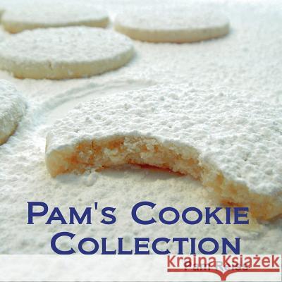 Pam's Cookie Collection MS Pamela K. Reiss 9780981380919 Pamela Reiss