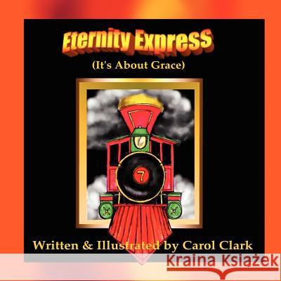 Eternity Express Carol Clark 9780981848860 Isaac Publishing, Inc.