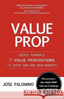 Value Prop Jose Palomino 9780981912608 Cody Rock Press (G2m Group, Inc.)
