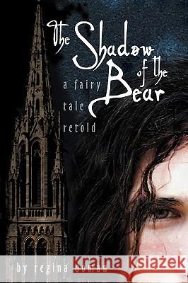 The Shadow of the Bear: A Fairy Tale Retold Doman, Regina 9780981931814 Regina Doman