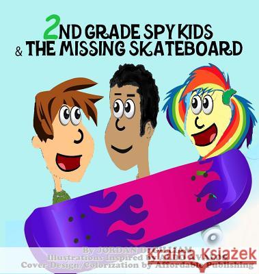2nd Grade Spy Kids and the Missing Skateboard Regina Mixon Gilliam Jordan 9780982069998 Regs Books LLC
