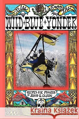 Tales From The Wild Blue Yonder *Recipes For Disaster * Olson, John Q. 9780982070321 Dust Devil Press