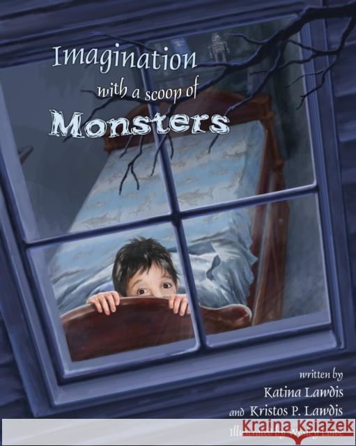 Imagination with a scoop of Monsters Katina Lawdis, Kristos Lawdis, Wes Lowe 9780982551141 Viscus Vir Publishing
