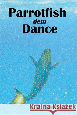 Parrotfish dem Dance Summers, Jeremy Douglas 9780982790632 Jeremy Douglas Summers