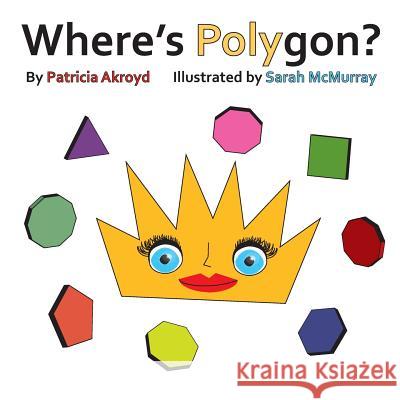 Where's Polygon? Patricia Ackroyd 9780982981184 Spiritbuilding.com