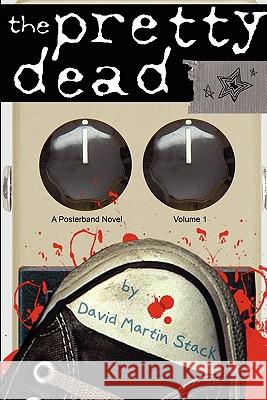 The Pretty Dead David Martin Stack 9780983223474 Currency Media Group
