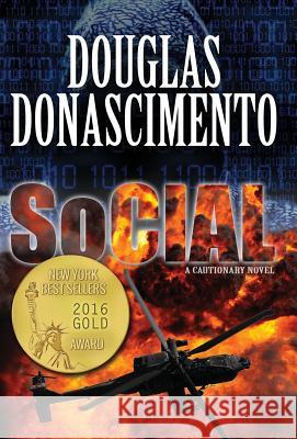 SoCIAL - A Cautionary Novel Donascimento, Douglas 9780983512066 Donascimento.Com/Books